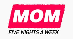 MOM - Five Nights A Week